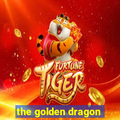 the golden dragon